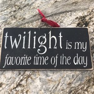 Twilight is My Favorite Time of Day Hanging Sign